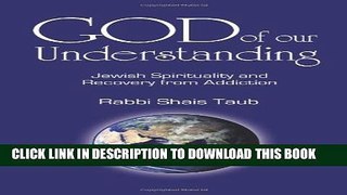 New Book God of Our Understanding: Jewish Spirituality and Recovery from Addiction