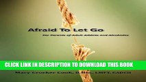 Collection Book Afraid to Let Go. For Parents of Adult Addicts and Alcoholics
