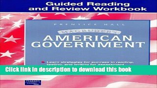 Read MAGRUDER S AMERICAN GOVERNMENT GUIDED READING AND REVIEW WORKBOOK       STUDENT EDITION