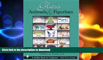 READ  Glass Animals   Figurines (Schiffer Book for Collectors) FULL ONLINE