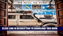 [PDF] We Will Be Free: Overlanding In Africa and Around South America Popular Online