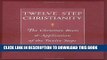 Collection Book Twelve Step Christianity: The Christian Roots   Application of the Twelve Steps