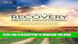 New Book The One Year Recovery Prayer Devotional: 365 Daily Meditations toward Discovering Your