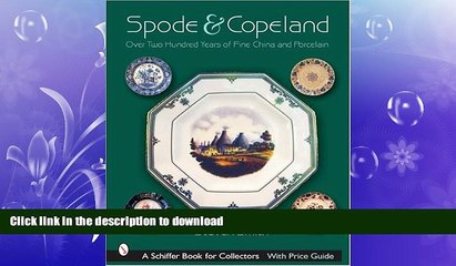 READ BOOK  Spode   Copeland: Over Two Hundred Years of Fine China and Porcelain (Schiffer Book