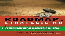 [PDF] Roadmap to Strategic HR: Turning a Great Idea into a Business Reality Full Collection