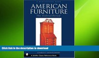 READ  American Furniture: The Federal Period, in the Henry Francis Du Pont Winterthur Museum