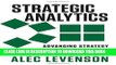 [PDF] Strategic Analytics: Advancing Strategy Execution and Organizational Effectiveness Popular