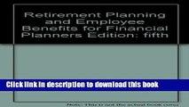 Read Retirement Planning   Employee Benefits for Financial Planners  Ebook Free