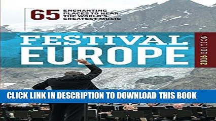 [New] Festival Europe 2016: 65 Enchanting Places to Hear the World s Greatest Music Exclusive Online