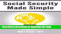 Read Social Security Made Simple: Social Security Retirement Benefits and Related Planning Topics