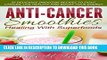 [PDF] Anti-Cancer Smoothies: Healing With Superfoods: 35 Delicious Smoothie Recipes to Fight