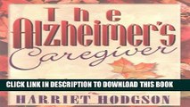 Collection Book The Alzheimer s Caregiver : Dealing with the Realities of Dementia