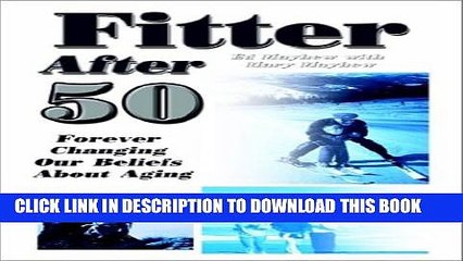 [PDF] Fitter After 50: Forever Changing Our Beliefs About Aging Full Collection
