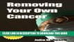 [PDF] Removing Your Own Cancer - How to Use Herbs to Extract Skin Cancers, Warts, Moles, Skin Tags
