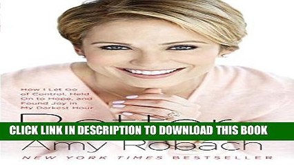 [PDF] Better: How I Let Go of Control, Held On to Hope, and Found Joy in My Darkest Hour Popular
