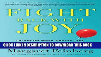 [PDF] Fight Back With Joy: Celebrate More. Regret Less. Stare Down Your Greatest Fears. Full