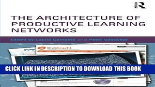 [PDF] The Architecture of Productive Learning Networks Popular Online