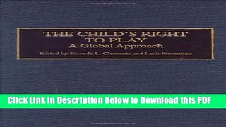 [Read] The Child s Right to Play: A Global Approach Popular Online