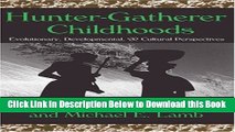 [Best] Hunter-Gatherer Childhoods: Evolutionary, Developmental, and Cultural Perspectives