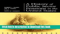 Read A History of Public Sector Pensions in the United States (Pension Research Council