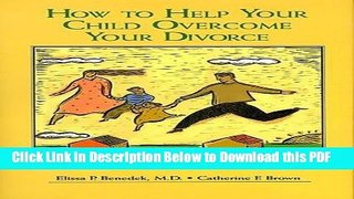 [Read] How to Help Your Child Overcome Your Divorce Full Online