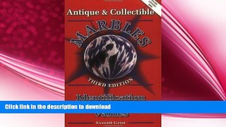 FAVORITE BOOK  Antique and Collectible Marbles: Identification   Values, 3rd Edition  BOOK ONLINE