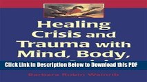 [PDF] Healing Crisis and Trauma with Mind, Body, and Spirit Free Books