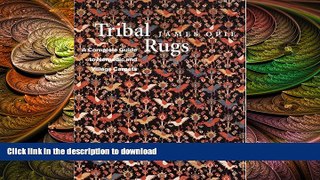 FAVORITE BOOK  Tribal Rugs: A Complete Guide to Nomadic and Village Carpets FULL ONLINE