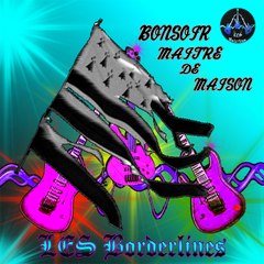 Les Borderlines - Bonsoir maitre de maison - (Titi/Gillous/Jéronimo)