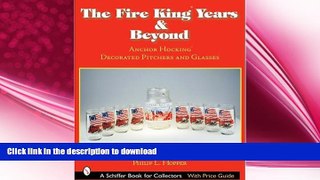 FAVORITE BOOK  The Fire King*tm Years   Beyond: Anchor Hocking*tm Decorated Pitchers and Glass