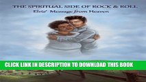 [New] THE SPIRITUAL SIDE OF ROCK   ROLL- Elvis  Message from Heaven Exclusive Online