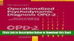 [Download] Operationalized Psychodynamic Diagnosis OPD-2: Manual of Diagnosis and Treatment