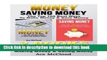 Read Money: Saving Money: The Top 100 Best Ways To Make Money   Save Money: 2 books in 1: Making