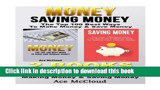 Read Money: Saving Money: The Top 100 Best Ways To Make Money   Save Money: 2 books in 1: Making