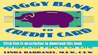 Read Piggy Bank to Credit Card: Teach Your Child the Financial Facts of Life  Ebook Free