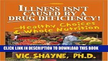 Collection Book Illness Isn t Caused By A Drug Deficiency!: - Healthy Choices   Whole Nutrition