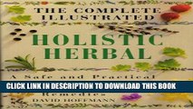 Collection Book The Complete Illustrated Holistic Herbal : A Safe and Practical Guide to Making