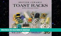 GET PDF  British Ceramic Toast Racks for Collectors  GET PDF