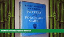 FAVORITE BOOK  Encyclopedia of British Pottery and Porcelain Marks FULL ONLINE