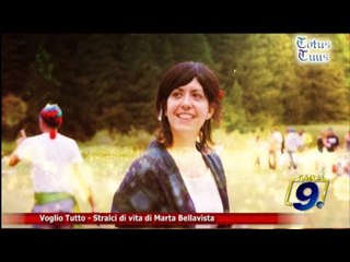 Totus Tuus | Marta Bellavista "Voglio tutto" Stralci di vita