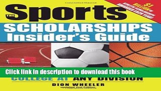 Read The Sports Scholarships Insider s Guide: Getting Money for College at Any Division  Ebook