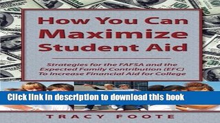 Read How You Can Maximize Student Aid: Strategies for the FAFSA and the Expected Family