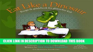 [Read] Eat Like a Dinosaur: Recipe   Guidebook for Gluten-free Kids Full Online