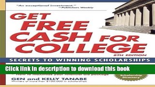 Read Get Free Cash for College: Secrets to Winning Scholarships  Ebook Free