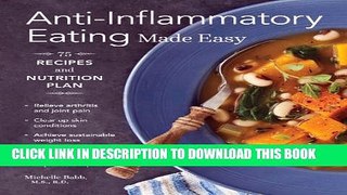 [Read] Anti-Inflammatory Eating Made Easy: 75 Recipes and Nutrition Plan Full Online