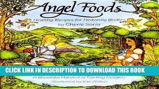 [PDF] Angel Foods: Healthy Recipes for Heavenly Bodies Popular Online