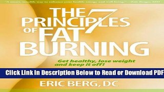 [Download] The 7 Principles of Fat Burning: Get Healthy, Lose Weight and Keep It Off! Free Online