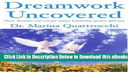 [Reads] Dreamwork Uncovered: How Dreams Can Create Inner Harmony, Peace and Joy Online Books