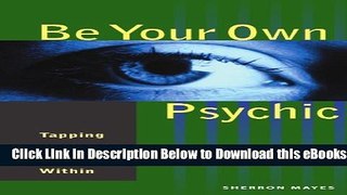 [Download] Be Your Own Psychic: Tapping the Innate Power Within Free Books