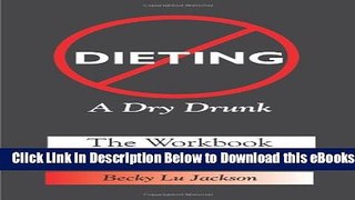 [Reads] Dieting: A Dry Drunk: The Workbook Online Books